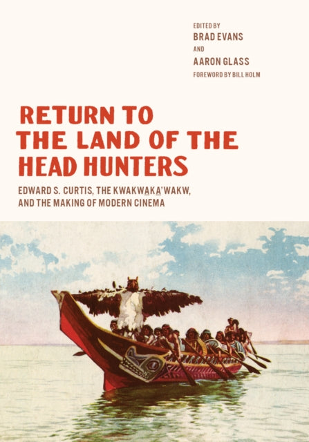 Book cover of: Return to the Land of the Head Hunters. By: Brad Evans