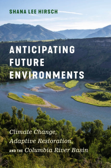 Book cover of: Anticipating Future Environments. By: Shana Lee Hirsch