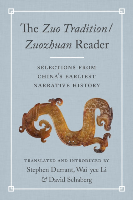 Book cover of: TheZuo Tradition / ZuozhuanReader. By: Stephen Durrant