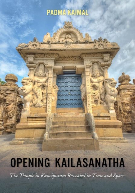 Book cover of: Opening Kailasanatha. By: Padma Kaimal