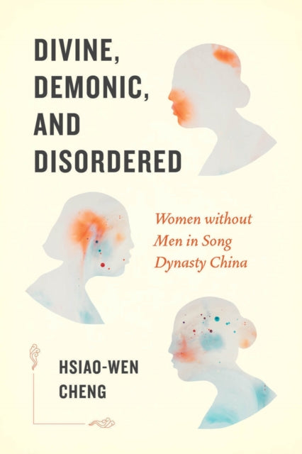 Book cover of: Divine, Demonic, and Disordered. By: Hsiao-wen Cheng