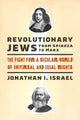 Book cover of: Revolutionary Jews from Spinoza to Marx. By: Jonathan I. Israel