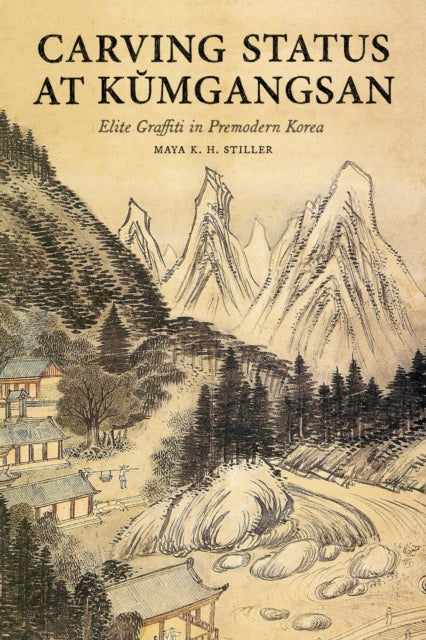 Book cover of: Carving Status at Kumgangsan. By: Maya K. H. Stiller