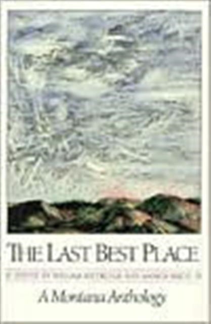 Book cover of: Last Best Place. By: William Kittredge
