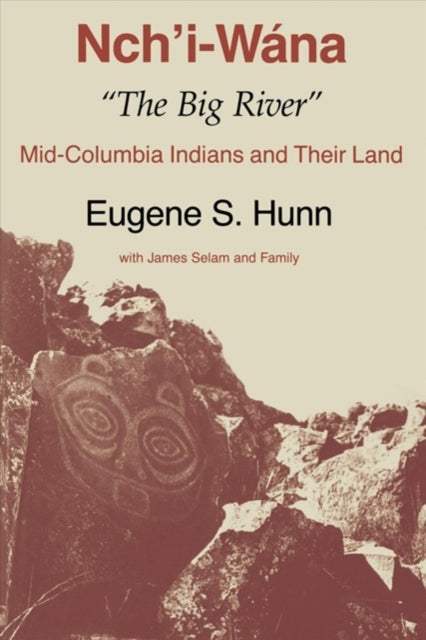 Book cover of: Nch'i-Wana, "the Big River". By: Eugene S. Hunn