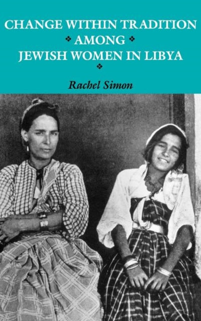Book cover of: Change Within Tradition Among Jewish Women in Libya