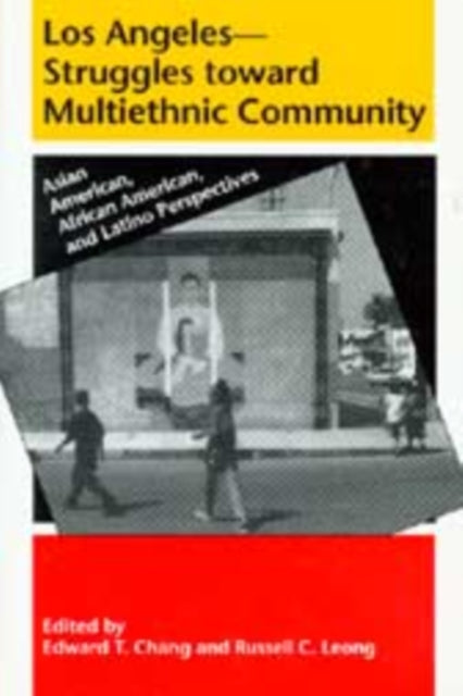 Book cover of: Los Angeles--Struggles Toward Multiethnic Community. By: Edward T. Chang