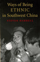 Book cover of: Ways of Being Ethnic in Southwest China. By: Stevan Harrell