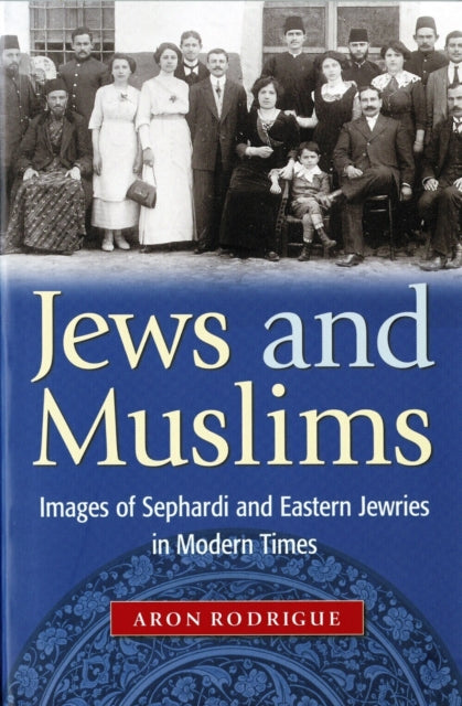 Book cover of: Jews and Muslims. By: Aron Rodrigue