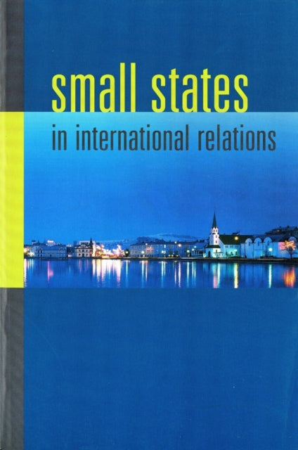 Book cover of: Small States in International Relations. By: Christine Ingebritsen