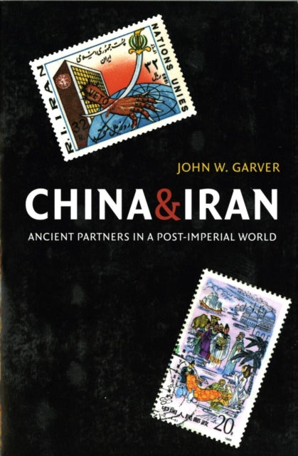 Book cover of: China and Iran. By: John W. Garver