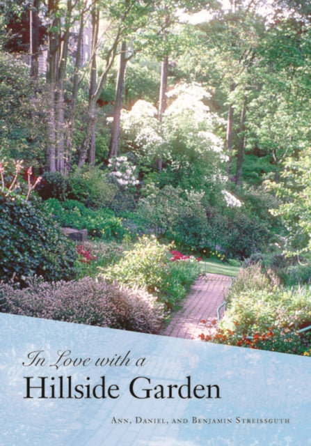 Book cover of: In Love with a Hillside Garden. By: Ann Pytkowicz Streissguth