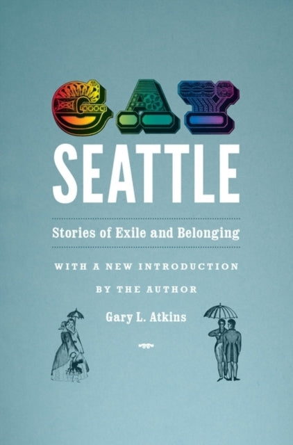 Book cover of: Gay Seattle. By: Gary Atkins