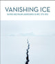 Book cover of: Vanishing Ice. By: Barbara C. Matilsky