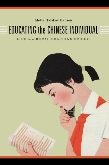 Book cover of: Educating the Chinese Individual. By: Mette Halskov Hansen