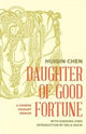 Book cover of: Daughter of Good Fortune. By: Chen Chen Huiqin