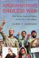 Book cover of: Afghanistan's Endless War. By: Larry P. Goodson