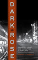 Book cover of: Dark Rose. By: Robert C Donnelly