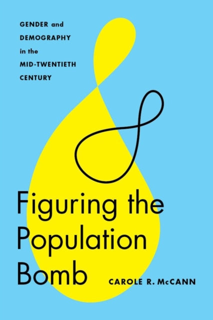 Book cover of: Figuring the Population Bomb. By: Carole R. McCann
