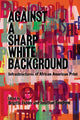 Book cover of: Against a Sharp White Background. By: Brigitte Fielder