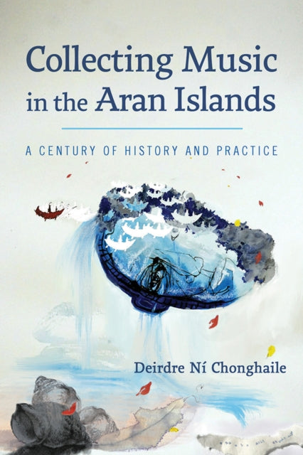 Book cover of: Collecting Music in the Aran Islands. By: Deirdre Ni Chonghaile