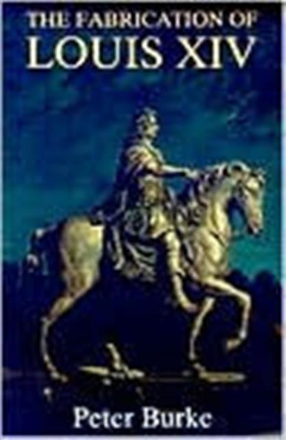 Book cover of: Fabrication of Louis XIV