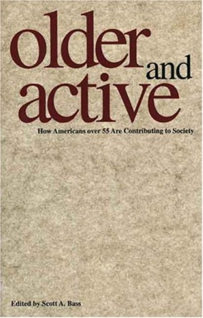 Book cover of: Older and Active. By: Scott A. Bass