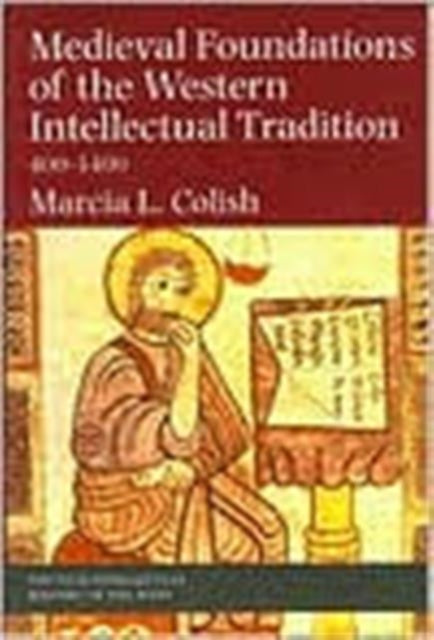 Book cover of: Medieval Foundations of the Western Intellectual Tradition. By: Marcia L. Colish