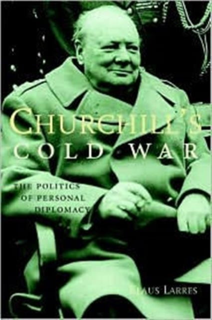 Book cover of: Churchill’s Cold War