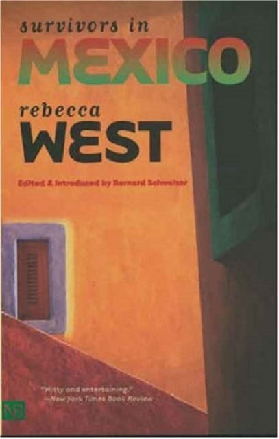 Book cover of: Survivors in Mexico. By: Rebecca West