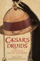 Book cover of: Caesar's Druids. By: Miranda J. Aldhouse-Green