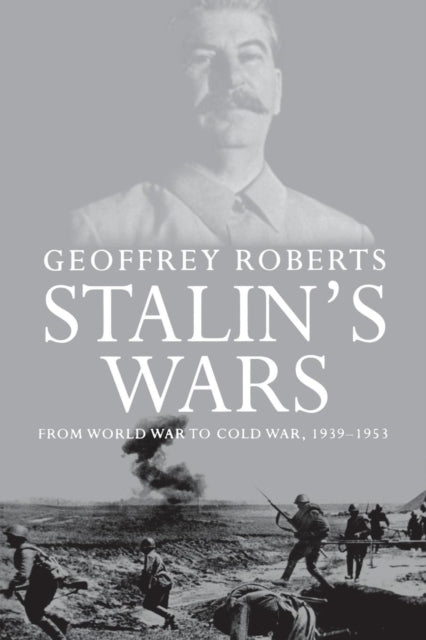Book cover of: Stalin's Wars. By: Geoffrey Roberts