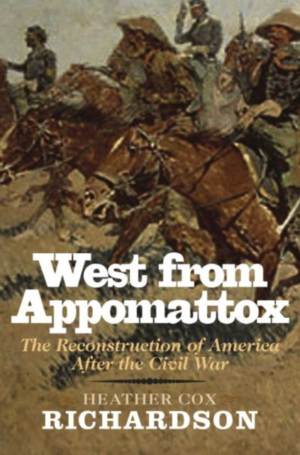 Book cover of: West from Appomattox. By: Heather Cox Richardson