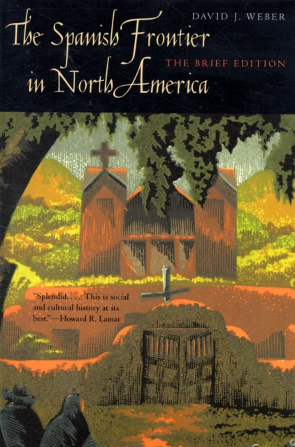 Book cover of: Spanish Frontier in North America. By: David J. Weber