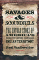 Book cover of: Savages and Scoundrels. By: Paul VanDevelder