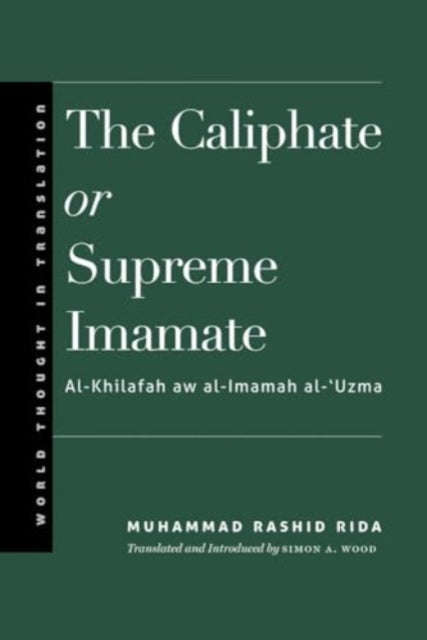 Book cover of: Caliphate or Supreme Imamate. By: Muhammad Rashid Rida