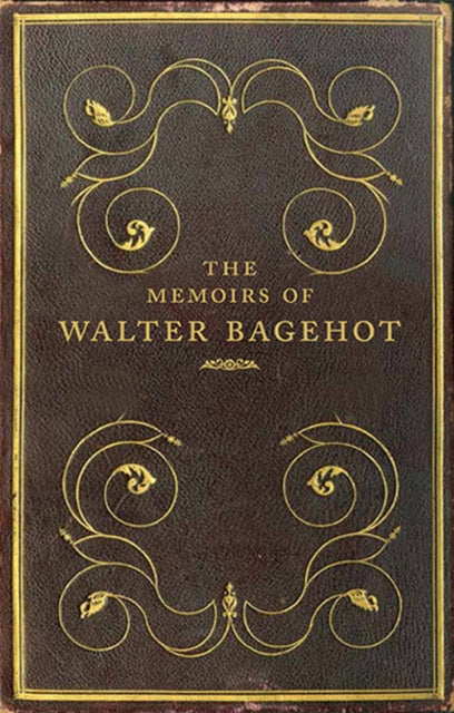 Book cover of: Memoirs of Walter Bagehot. By: Frank Prochaska