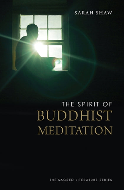 Book cover of: Spirit of Buddhist Meditation. By: Sarah Shaw