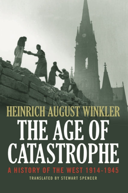 Book cover of: Age of Catastrophe. By: Heinrich August Winkler
