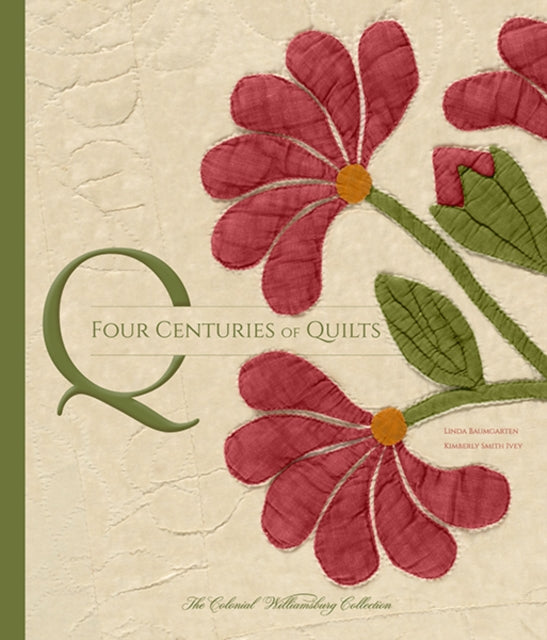 Book cover of: Four Centuries of Quilts. By: Colonial Williamsburg Foundation