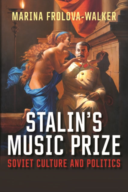 Book cover of: Stalin's Music Prize. By: Marina Frolova-Walker