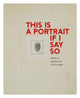 Book cover of: This Is a Portrait If I Say So. By: Anne Collins Goodyear