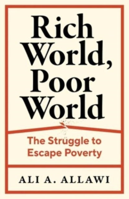 Book cover of: Rich World, Poor World. By: Ali A. Allawi