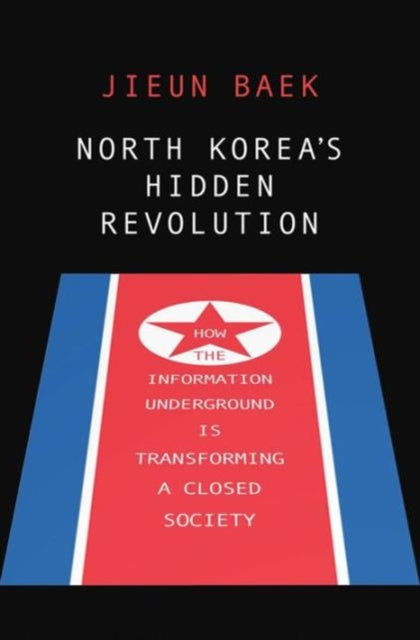 Book cover of: North Korea's Hidden Revolution. By: Jieun Baek