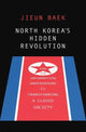 Book cover of: North Korea's Hidden Revolution. By: Jieun Baek