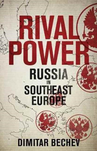 Book cover of: Rival Power. By: Dimitar Bechev