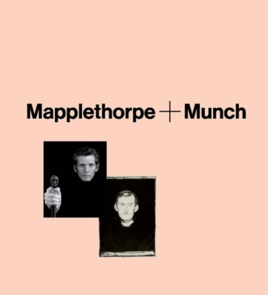Book cover of: Mapplethorpe + Munch. By: Jon-Ove Steihaug