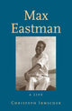 Book cover of: Max Eastman. By: Christoph Irmscher