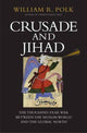 Book cover of: Crusade and Jihad. By: William R. Polk