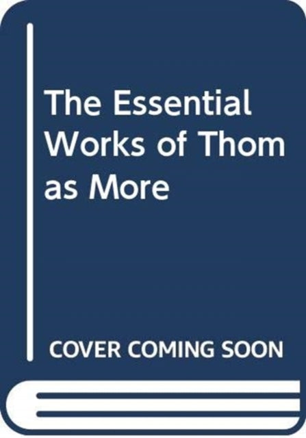 Book cover of: Essential Works of Thomas More. By: Thomas More